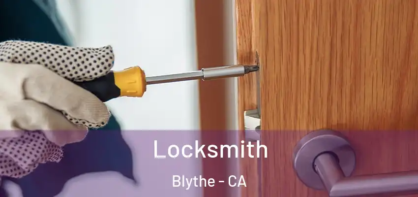  Locksmith Blythe - CA