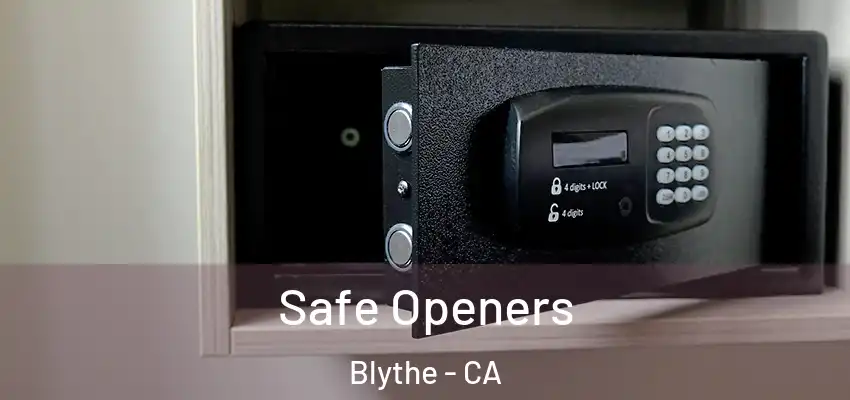  Safe Openers Blythe - CA